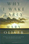 Why I Wake Early (New Poems) by Mary Oliver, 9780807068762