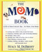 The Mom Book (Insider Tips to Ensure Your Child Thrives in Elementary and Middle School) by Stacy M. DeBroff, 9780684871462