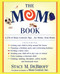 The Mom Book (Insider Tips to Ensure Your Child Thrives in Elementary and Middle School) by Stacy M. DeBroff, 9780684871462