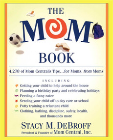 The Mom Book (Insider Tips to Ensure Your Child Thrives in Elementary and Middle School) by Stacy M. DeBroff, 9780684871462