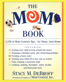 The Mom Book (Insider Tips to Ensure Your Child Thrives in Elementary and Middle School) by Stacy M. DeBroff, 9780684871462