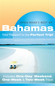 Open Road's Best Of The Bahamas ("Your Passport to the Perfect Trip!" and "Includes One-Day, Weekend, One-Week & Two-Week Trips") by Ron Charles, 9781593601003