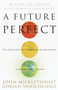 A Future Perfect (The Challenge and Promise of Globalization) by John Micklethwait, Adrian Wooldridge, 9780812966800