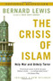 The Crisis of Islam (Holy War and Unholy Terror) by Bernard Lewis, 9780812967852