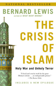 The Crisis of Islam (Holy War and Unholy Terror) by Bernard Lewis, 9780812967852