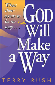 God Will Make a Way (When there seems to be no way) by Terry Rush, 9781582293028