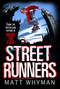 Street Runners by Matt Whyman, 9781847382825
