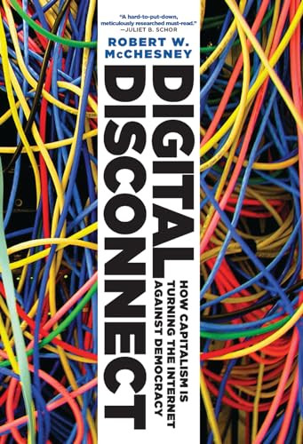 Digital Disconnect by Robert W. McChesney, 9781620970317