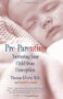 Pre-Parenting (Nurturing Your Child from Conception) by Thomas R Verny, Pamela Weintraub, 9780671775247