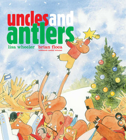 Uncles and Antlers by Lisa Wheeler, Brian Floca, 9781481430180