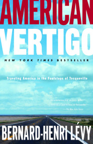 American Vertigo (Traveling America in the Footsteps of Tocqueville) by Bernard-Henri Lévy, Charlotte Mandell, 9780812974713