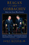 Reagan and Gorbachev (How the Cold War Ended) by Jack Matlock, 9780812974898