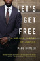 Let's Get Free (A Hip-Hop Theory of Justice) by Paul Butler, 9781595583291
