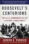 Roosevelt's Centurions (FDR and the Commanders He Led to Victory in World War II) by Joseph E. Persico, 9780812974973