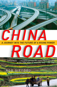 China Road (A Journey into the Future of a Rising Power) by Rob Gifford, 9780812975246