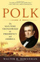 Polk (The Man Who Transformed the Presidency and America) by Walter R. Borneman, 9780812976748