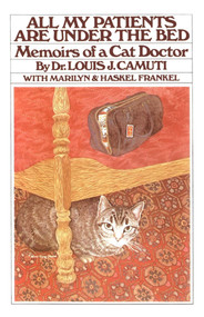 All My Patients are Under the Bed by Dr. louis J. Camuti, 9780671554507