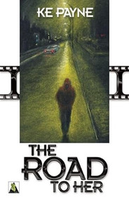 The Road to Her by KE Payne, 9781602828872