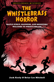 The Whistlebrass Horror by Briar Lee Mitchell, Jack Keely, 9781618686879