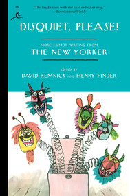 Disquiet, Please! (More Humor Writing from The New Yorker) by David Remnick, Henry Finder, 9780812979978
