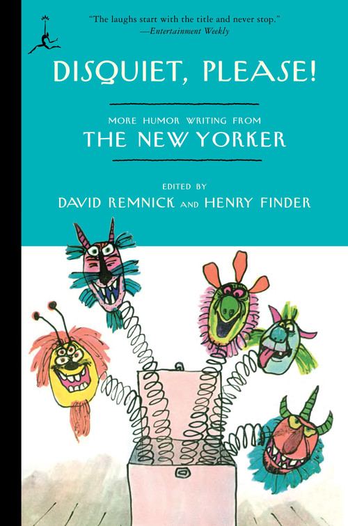 Disquiet, Please! (More Humor Writing from The New Yorker) by David Remnick, Henry Finder, 9780812979978