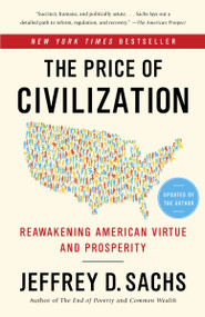 The Price of Civilization (Reawakening American Virtue and Prosperity) by Jeffrey D. Sachs, 9780812980462