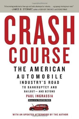 Crash Course (The American Automobile Industry's Road to Bankruptcy and Bailout-and Beyond) by Paul Ingrassia, 9780812980752