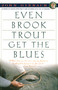 Even Brook Trout Get The Blues by John Gierach, 9780671779108