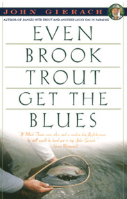 Even Brook Trout Get The Blues by John Gierach, 9780671779108