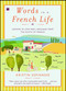 Words in a French Life (Lessons in Love and Language from the South of France) by Kristin Espinasse, 9780743287296
