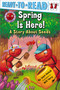 Spring Is Here! (A Story About Seeds (Ready-to-Read Pre-Level 1)) by Joan Holub, Will Terry, 9781416951315