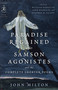 Paradise Regained, Samson Agonistes, and the Complete Shorter Poems by John Milton, William Kerrigan, John Rumrich, Stephen M. Fallon, 9780812983715