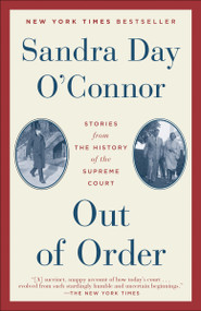 Out of Order (Stories from the History of the Supreme Court) by Sandra Day O'Connor, 9780812984323