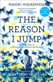 The Reason I Jump (The Inner Voice of a Thirteen-Year-Old Boy with Autism) - 9780812985153 by Naoki Higashida, KA Yoshida, David Mitchell, 9780812985153