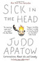 Sick in the Head (Conversations About Life and Comedy) by Judd Apatow, 9780812987287