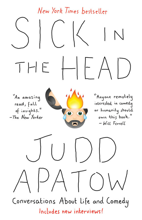 Sick in the Head (Conversations About Life and Comedy) by Judd Apatow, 9780812987287