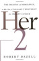 Her-2 (The Making of Herceptin, a Revolutionary Treatment for Breast Cancer) by Robert Bazell, 9780812991840
