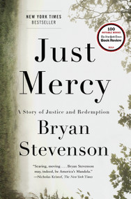 Just Mercy (A Story of Justice and Redemption) by Bryan Stevenson, 9780812994520