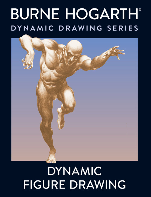 Dynamic Figure Drawing (A New Approach to Drawing the Moving Figure in Deep Space and Foreshortening) by Burne Hogarth, 9780823015771