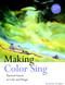 Making Color Sing, 25th Anniversary Edition (Practical Lessons in Color and Design) by Jeanne Dobie, 9780823031153
