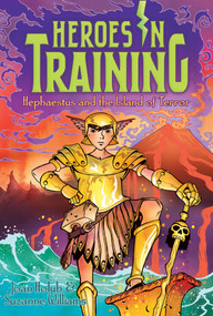 Hephaestus and the Island of Terror by Joan Holub, Suzanne Williams, Craig Phillips, 9781481435109