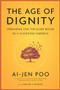 The Age of Dignity (Preparing for the Elder Boom in a Changing America) by Ai-jen Poo, 9781620970386