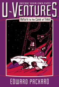 Return to the Cave of Time by Edward Packard, Drew Willis, 9781442434271