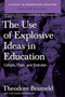 Use of Explosive Ideas in Education (Culture, Class, and Evolution) by Theodore Brameld, 9781595584212