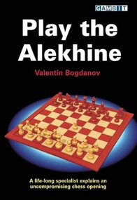 Play the Alekhine by Valentin Bogdanov, 9781906454159