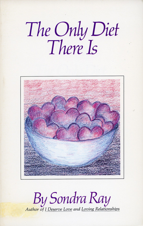 The Only Diet There Is by Sondra Ray, 9780890873212
