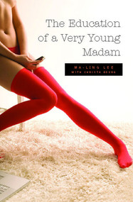 The Education of a Very Young Madam by Ma-Ling Lee, Christa Bourg, 9780743289764
