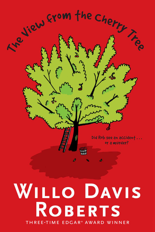 The View from the Cherry Tree by Willo Davis Roberts, 9781481439947