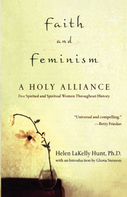 Faith and Feminism (A Holy Alliance) by Helen LaKelly Hunt, 9780743483728