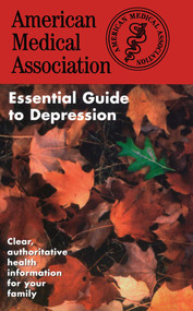 The American Medical Association Essential Guide to Depression by AMA, 9780671010164